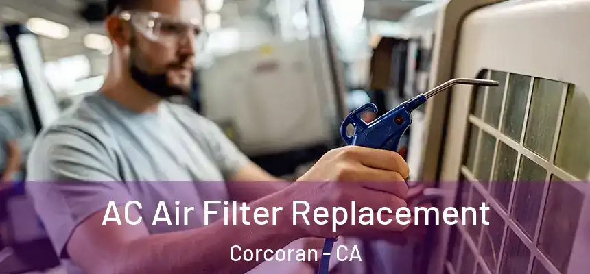  AC Air Filter Replacement Corcoran - CA