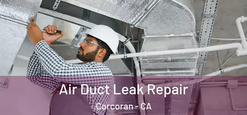  Air Duct Leak Repair Corcoran - CA