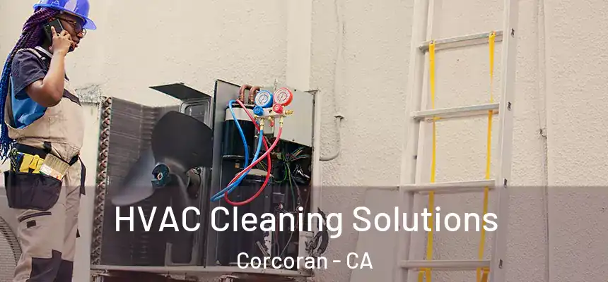  HVAC Cleaning Solutions Corcoran - CA