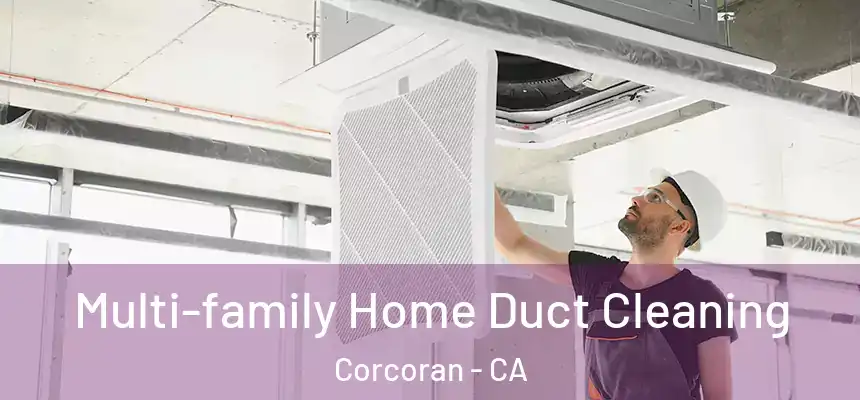  Multi-family Home Duct Cleaning Corcoran - CA