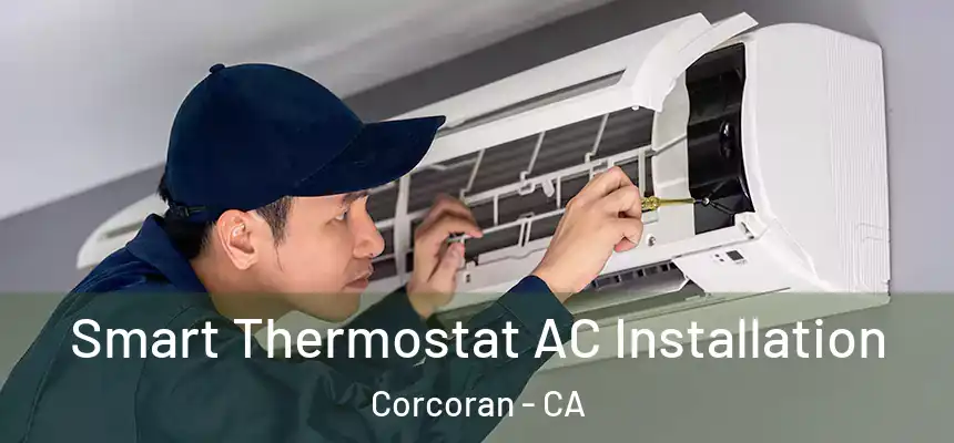  Smart Thermostat AC Installation Corcoran - CA