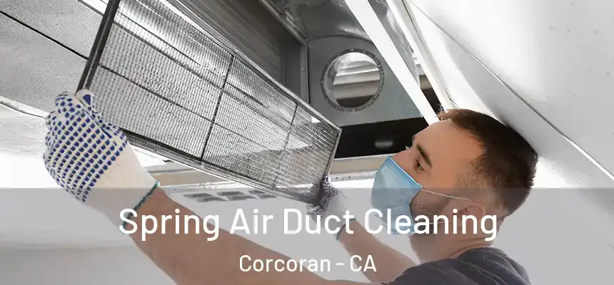  Spring Air Duct Cleaning Corcoran - CA
